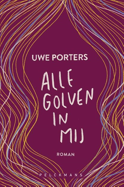 Alle golven in mij, Uwe Porters - Paperback - 9789463837859