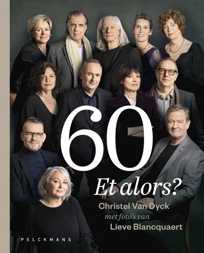 60 Et alors?, Christel Van Dyck ; Lieve Blancquaert - Gebonden - 9789463838849