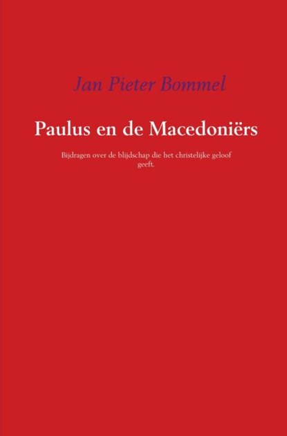 Paulus en de Macedoniërs, Jan Pieter Bommel - Paperback - 9789463860864