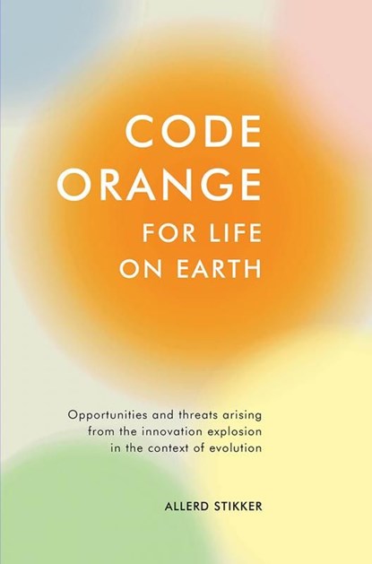 Code orange for life on earth, Allerd Stikker - Ebook - 9789463860871