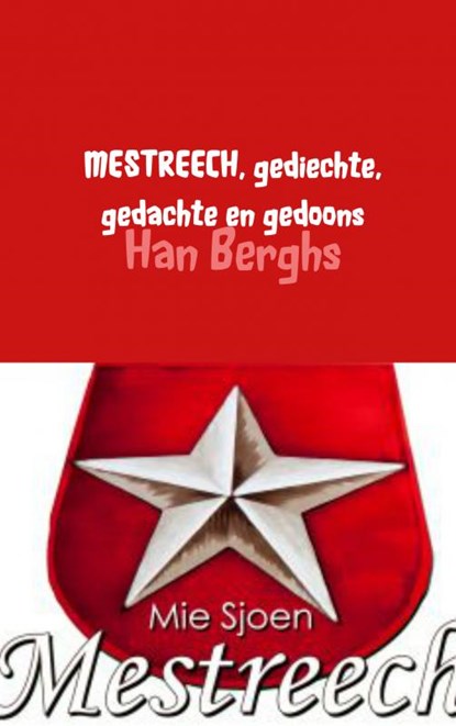 MESTREECH, gediechte, gedachte en gedoons, Han Berghs - Paperback - 9789463863056