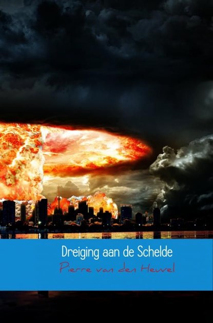 Dreiging aan de Schelde, Pierre van den Heuvel - Ebook - 9789463863933