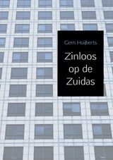 Zinloos op de Zuidas - Gern Huijberts - 9789463864947