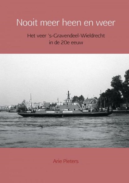 Nooit meer heen en weer, Arie Pieters - Paperback - 9789463866156