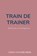 Train de Trainer, Linda van der Meer - Paperback - 9789463866163
