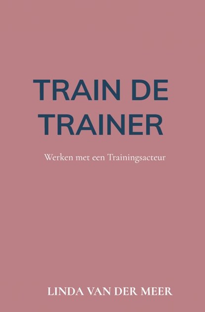 Train de Trainer, Linda van der Meer - Paperback - 9789463866163