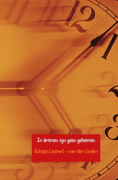 In dromen zijn geen geheimen, Estelle Lacourt-van der Linden - Paperback - 9789463867597