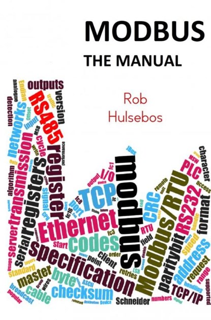 Modbus The Manual, Rob Hulsebos - Paperback - 9789463867641