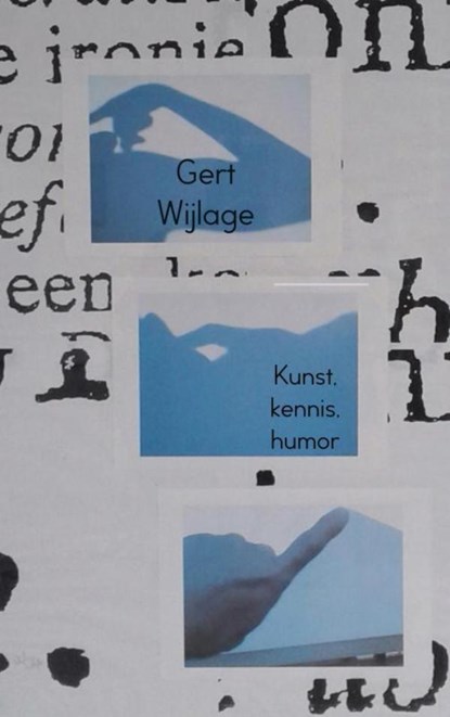 Kunst, kennis, humor, Gert Wijlage - Paperback - 9789463867771