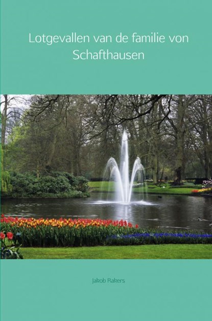 Lotgevallen van de familie von Schafthausen, Jakob Rakers - Paperback - 9789463867931