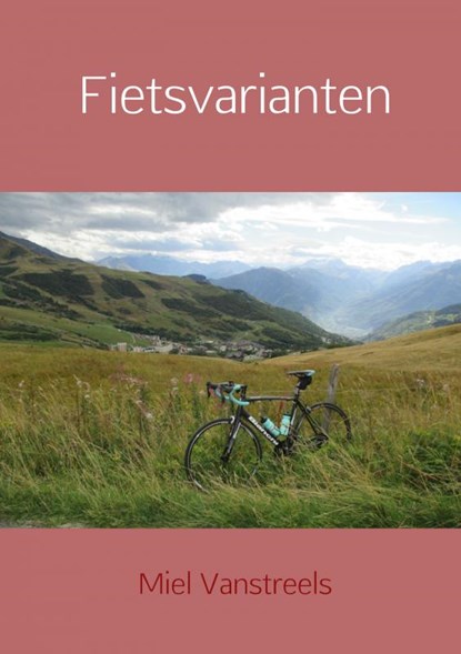 Fietsvarianten, Miel Vanstreels - Paperback - 9789463867986