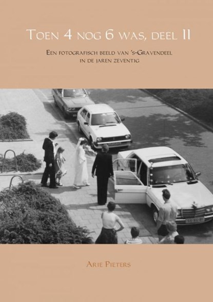 Toen 4 nog 6 was, deel II, Arie Pieters - Paperback - 9789463868129