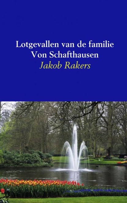 Lotgevallen van de familie Von Schafthausen, Jakob Rakers - Paperback - 9789463868228