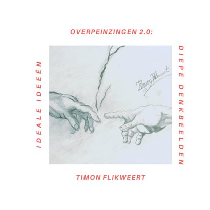 Overpeinzingen 2.0: Ideale Ideeën & Diepe Denkbeelden, Timon Flikweert - Paperback - 9789463868488