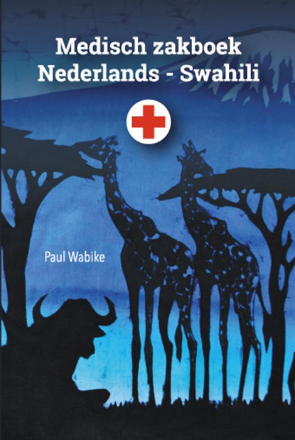 Medisch zakboek Nederlands - Swahili, Paul Wabike - Paperback - 9789463870252