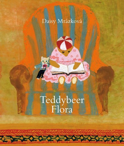 Teddybeer Flora, Daisy Mrazkova - Gebonden - 9789463880527