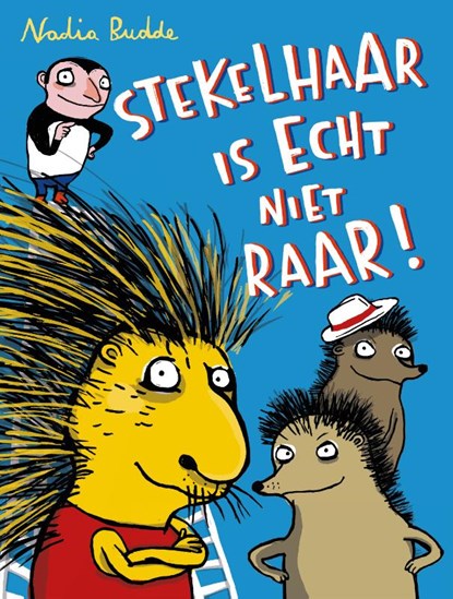 Stekelhaar is echt niet raar!, Nadia Budde - Gebonden - 9789463880541
