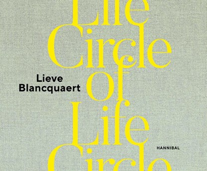Circle of Life, Lieve Blancquaert - Gebonden - 9789463887021