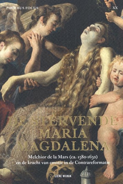 De stervende Maria Magdalena, Lieke Wijnia - Paperback - 9789463887724