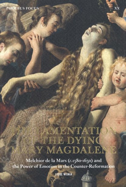 The lamentation of the dying Mary Magdalen., Lieke Wijnia - Paperback - 9789463887731