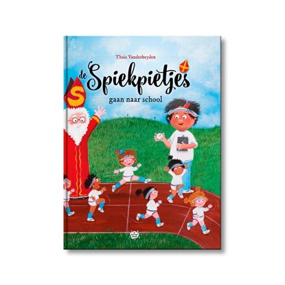 De Spiekpietjes gaan naar school, Thaïs Vanderheyden - Gebonden - 9789463889322