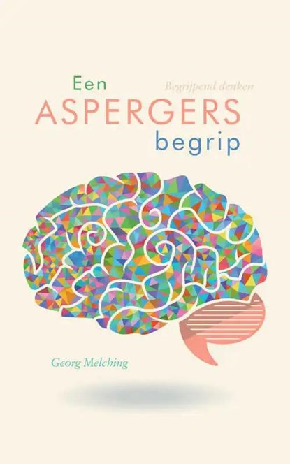 Een Aspergers begrip, Georg Melching - Paperback - 9789463898065