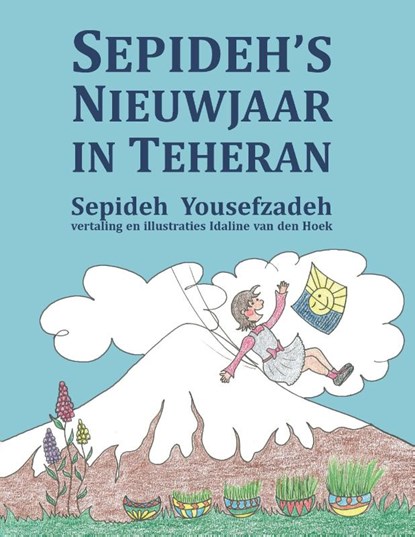 Sepideh’s Nieuwjaar in Teheran, Sepideh Yousefzadeh - Paperback - 9789463900119