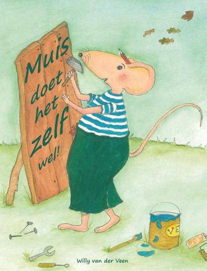 Muis doet het zelf wel!, Willy van der Veen - Gebonden - 9789463900287