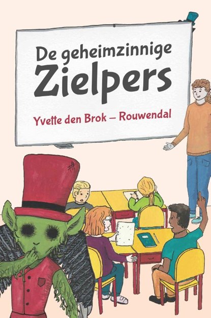 De geheimzinnige Zielpers, Yvette den Brok-Rouwendal - Paperback - 9789463900331