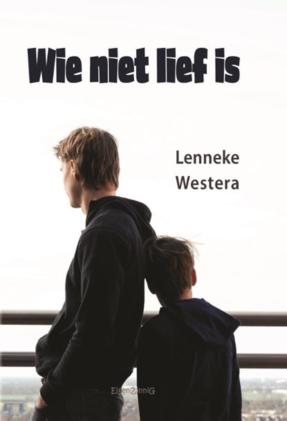 Wie niet lief is, Lenneke Westera - Gebonden - 9789463900744