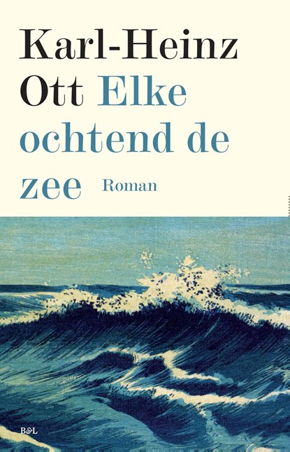 Elke ochtend de zee, Karl-Heinz Ott - Ebook - 9789463930659