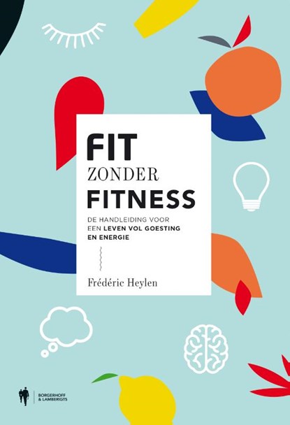 Fit zonder Fitness, Frédéric Heylen - Paperback - 9789463931632