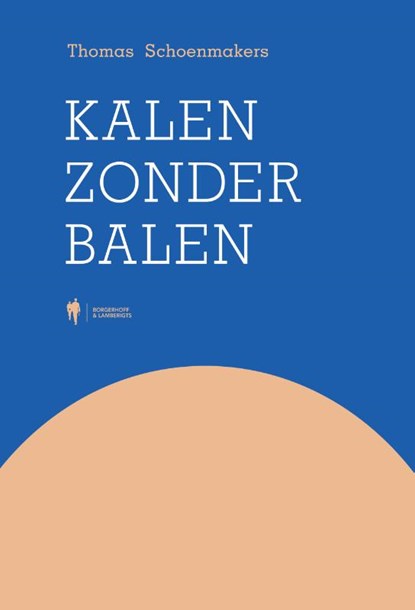 Kalen zonder balen, Thomas Schoenmakers - Paperback - 9789463932028