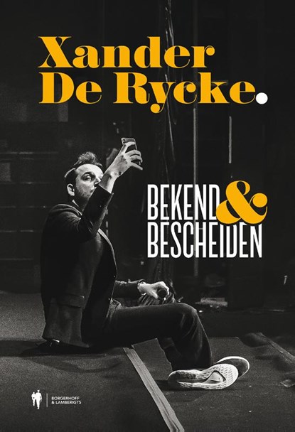 Bekend & bescheiden, Xander De Rycke - Paperback - 9789463932677