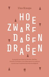 Hoe zware dagen dragen - Uus Knops - 9789463933674