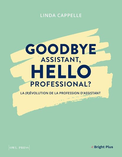 Goodbye Assistant, Hello professional ?, Linda Cappelle - Paperback - 9789463937788