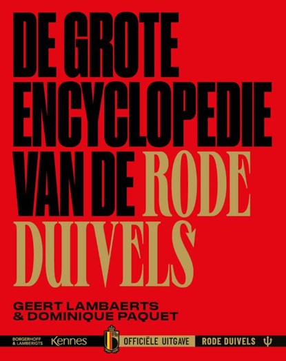 De grote encyclopedie van de Rode Duivels, Geert Lambaerts ; Dominique Paquet - Gebonden - 9789463937894