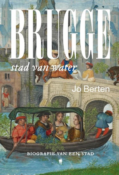 Brugge, stad van water, Jo Berten - Paperback - 9789463938501