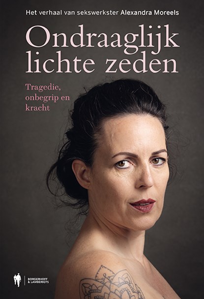 Ondraaglijk lichte zeden, Alexandra Moreels - Paperback - 9789463938938