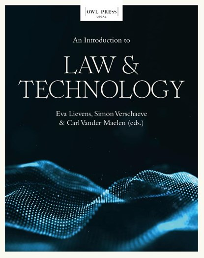 An introduction to Law & Technology, Eva Lievens ; Simon Verschaeve ; Carl Vander Maelen - Paperback - 9789463939041