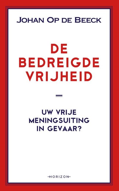 De bedreigde vrijheid, Johan Op de Beeck - Paperback - 9789463962179