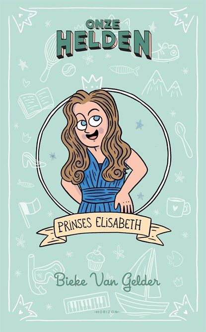 Onze helden: Prinses Elisabeth, Bieke van Gelder - Ebook - 9789463962834