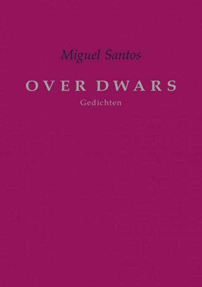 OVER DWARS, Miguel Santos - Paperback - 9789463980098