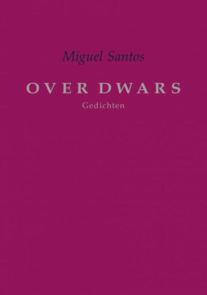 OVER DWARS, Miguel Santos - Paperback - 9789463980098