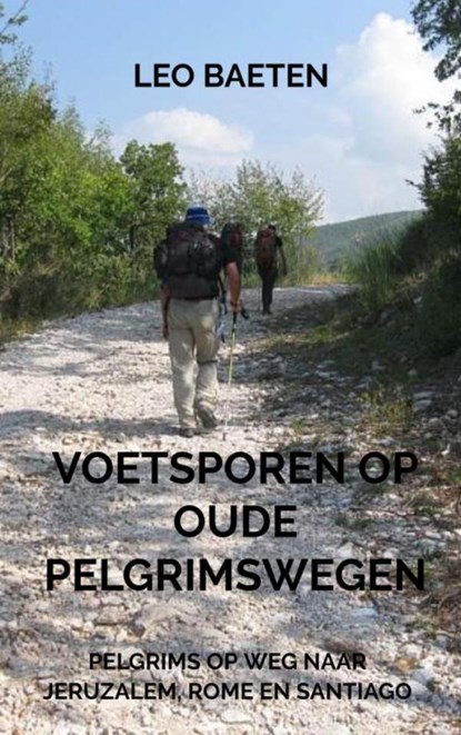 Voetsporen op oude pelgrimswegen, Leo Baeten - Paperback - 9789463981071