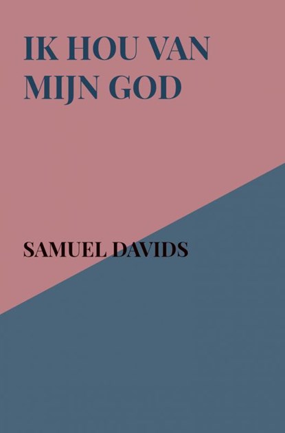 Ik hou van mijn God, Samuel Davids - Paperback - 9789463981101