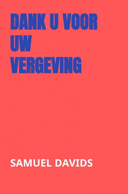 Dank U voor Uw vergeving, Samuel Davids - Paperback - 9789463981200