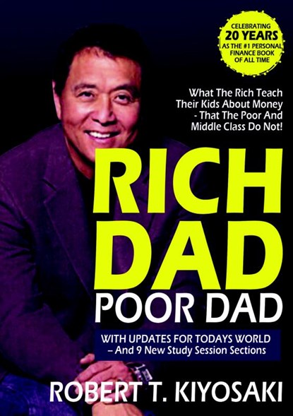 Rich Dad Poor Dad, Robert T. Kiyosaki - Paperback - 9789463982856