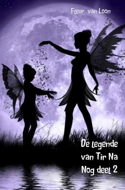 De legende van Tir Na Nog deel 2, Fleur Louisa Maria van Loon - Paperback - 9789463983303
