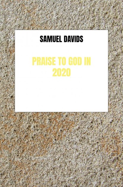 Praise to God in 2020, Samuel Davids - Paperback - 9789463986748